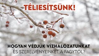 Téliesítsük vízhálózatunkat